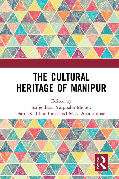 The Cultural Heritage of Manipur (eBook, PDF) The Cultural Heritage of Manipur (eBook, PDF)