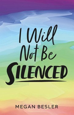 I Will Not Be Silenced (eBook, ePUB) - Besler, Megan