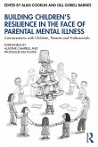 Building Children's Resilience in the Face of Parental Mental Illness (eBook, PDF)
