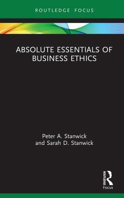 Absolute Essentials of Business Ethics (eBook, PDF) - Stanwick, Peter; Stanwick, Sarah