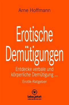 Erotische Demütigungen   Erotik Ratgeber - Hoffmann, Arne