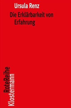 Die Erklärbarkeit von Erfahrung - Renz, Ursula