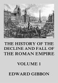 The History of the Decline and Fall of the Roman Empire (eBook, ePUB)