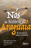 Nós da História do Araguaia: No Entremeio de Saberes Multiétnicos (eBook, ePUB)
