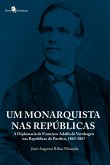 Um monarquista nas repúblicas (eBook, ePUB)