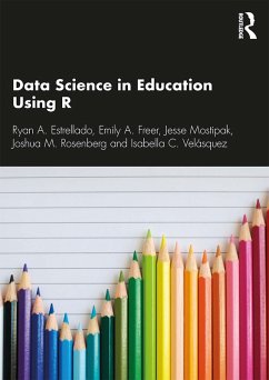 Data Science in Education Using R (eBook, PDF) - Estrellado, Ryan A.; Freer, Emily; Rosenberg, Joshua M.; Velásquez, Isabella C.