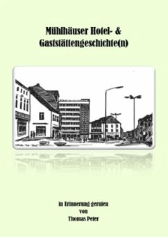 Mühlhäuser Hotel- & Gaststättengeschichte(n) - Peter, Thomas