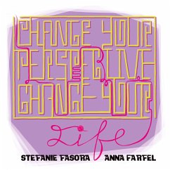 Change your perspective, change your life - Fasora, Stefanie;Farfel, Anna