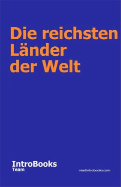 Die reichsten Länder der Welt (eBook, ePUB) - Team, IntroBooks