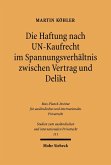 Die Haftung nach UN-Kaufrecht im Spannungsverhältnis zwischen Vertrag und Delikt (eBook, PDF)