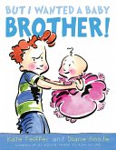But I Wanted a Baby Brother! (eBook, ePUB)