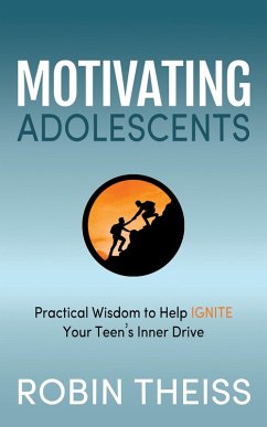 Motivating Adolescents (eBook, ePUB) - Theiss, Robin