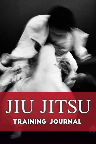 Jiu Jitsu Training Journal (eBook, ePUB) Jiu Jitsu Training Journal (eBook, ePUB)