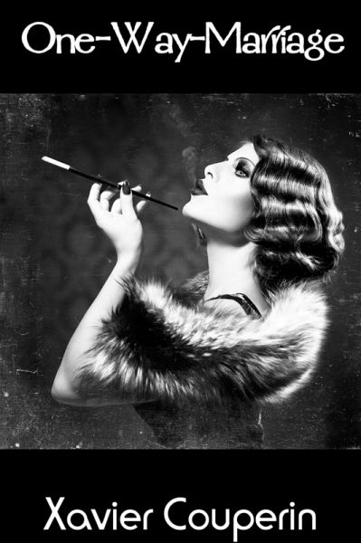 One-Way-Marriage (eBook, ePUB) One-Way-Marriage (eBook, ePUB)