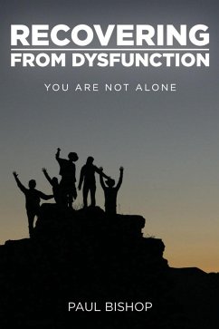 Recovering from Dysfunction (eBook, ePUB) - Bishop, Paul Recovering from Dysfunction (eBook, ePUB) - Bishop, Paul