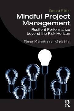 Mindful Project Management (eBook, ePUB) - Kutsch, Elmar; Hall, Mark