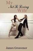 My Not So Loving Wife (eBook, ePUB) My Not So Loving Wife (eBook, ePUB)
