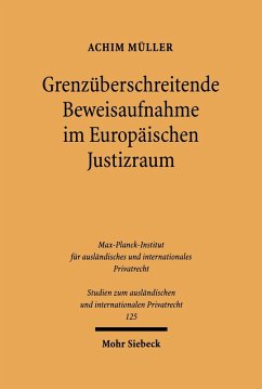 Grenzüberschreitende Beweisaufnahme im Europäischen Justizraum (eBook, PDF) - Müller, Achim