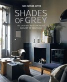 Shades of Grey: Decorating with the most elegant of neutrals (eBook, ePUB)