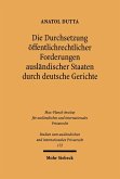 Die Durchsetzung öffentlichrechtlicher Forderungen ausländischer Staaten durch deutsche Gerichte (eBook, PDF)