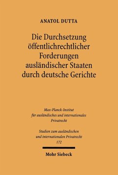 Die Durchsetzung öffentlichrechtlicher Forderungen ausländischer Staaten durch deutsche Gerichte (eBook, PDF) - Dutta, Anatol