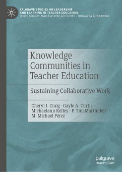 Knowledge Communities in Teacher Education (eBook, PDF) - Craig, Cheryl J.; Curtis, Gayle A.; Kelley, Michaelann; Martindell, P. Tim; Pérez, M. Michael