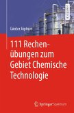 111 Rechenübungen zum Gebiet Chemische Technologie (eBook, PDF)
