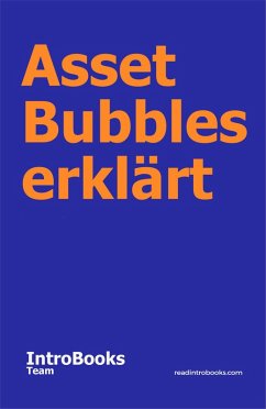Asset Bubbles erklärt (eBook, ePUB) - Team, IntroBooks