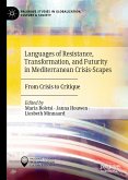 Languages of Resistance, Transformation, and Futurity in Mediterranean Crisis-Scapes (eBook, PDF)