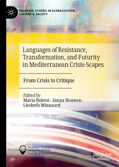 Languages of Resistance, Transformation, and Futurity in Mediterranean Crisis-Scapes (eBook, PDF)