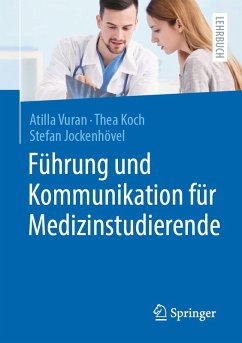 Führung und Kommunikation für Medizinstudierende (eBook, PDF) - Vuran, Atilla; Koch, Thea; Jockenhövel, Stefan