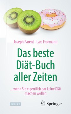 Das beste Diät-Buch aller Zeiten (eBook, PDF) - Parent, Joseph; Frormann, Lars
