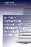 Searches for Supersymmetric Particles in Final States with Multiple Top and Bottom Quarks with the Atlas Detector (eBook, PDF)