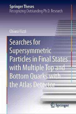 Searches for Supersymmetric Particles in Final States with Multiple Top and Bottom Quarks with the Atlas Detector (eBook, PDF) - Rizzi, Chiara