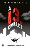 A 13. emelet (eBook, ePUB) A 13. emelet (eBook, ePUB)