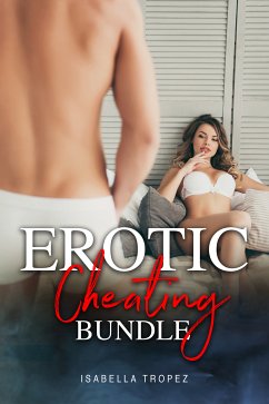 Erotic Cheating Bundle (eBook, ePUB) - London, Elle; Tropez, Isabella