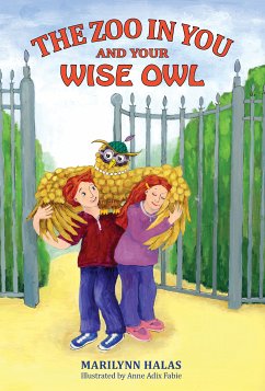 The Zoo In You And Your Wise Owl (fixed-layout eBook, ePUB) - Halas, Marilynn