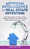 Artificial Intelligence in Real Estate Investing (eBook, ePUB)
