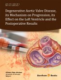 Degenerative Aortic Valve Disease, its Mechanism on Progression, its Effect on the Left Ventricle and the Postoperative Results (eBook, ePUB)