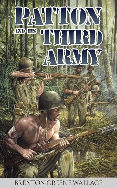Patton and His Third Army (eBook, ePUB) - Wallace, Brenton Greene