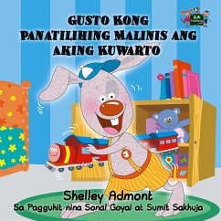 Gusto Kong Panatilihing Malinis ang Aking Kuwarto (eBook, ePUB) - Admont, Shelley; Books, KidKiddos