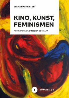 Kino, Kunst, Feminismen (eBook, PDF) - Baumeister, Elena