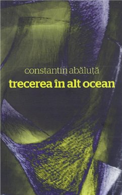 Trecerea in alt ocean (eBook, ePUB) - Abaluta, Constantin