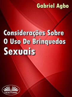Considerações Sobre O Uso De Brinquedos Sexuais (eBook, ePUB) - Agbo, Gabriel