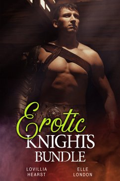 Erotic Knights Bundle (eBook, ePUB) - Hearst, Lovillia; London, Elle