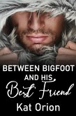 Between Bigfoot and His Best Friend (eBook, ePUB)