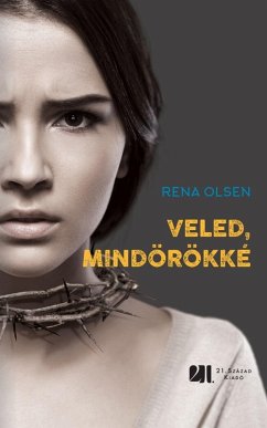 Veled, mindörökké (eBook, ePUB) - Olsen, Rena
