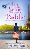 Up the Seine Without a Paddle (The Travel Mishaps of Caity Shaw, #2) (eBook, ePUB)