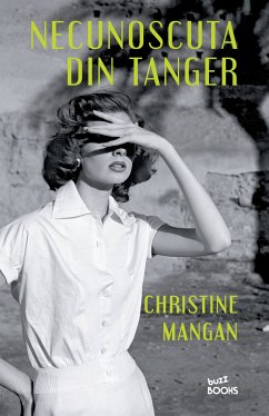 Necunoscuta Din Tanger (eBook, ePUB) - Mangan, Christine