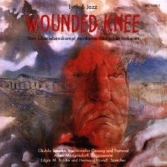 Wounded Knee, Lyrik und Jazz, 1 CD-Audio - Traditional/Amer.Indian